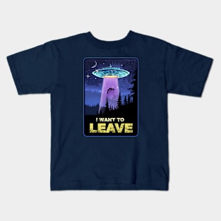 I WANT TO LEAVE Kids T-Shirt